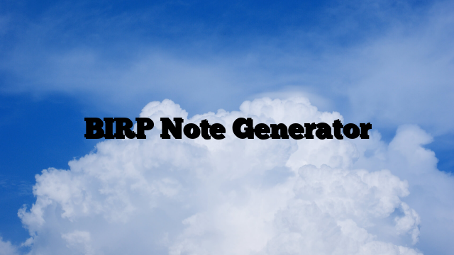 BIRP Note Generator